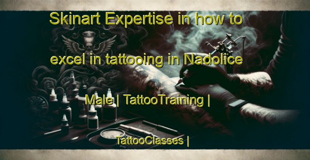 Skinart Expertise in how to excel in tattooing in Nadolice Male | TattooTraining | TattooClasses | SkinartTraining-Poland